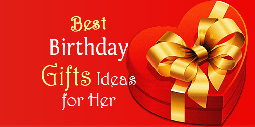 Birthday Gifts Ideas for Her | Birthday Gifts for her