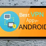 Best VPN App for Android (10+ VPN Apps) Best VPN App for Android