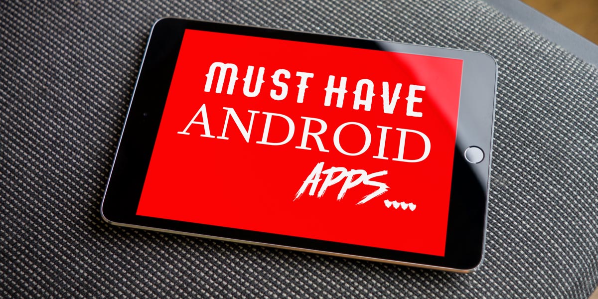 Must have android apps