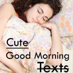 67 Cute Good Morning Texts for Him and Her cute good morning texts