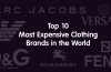 Most Expensive Clothing Brands