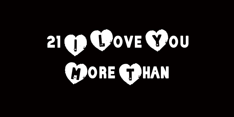 21 I Love You More Than Quotes I Love You More Than Quotes