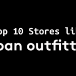 10 Stores like Urban Outfitters Stores like Urban Outfitters