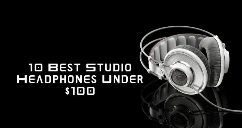 Best Studio Headphones Under $100
